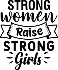 Strong Women Raise Strong Girls