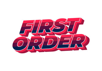 First order. Text effect in 3D style with modern colors