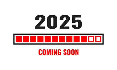 2025 coming soon progress bar, vector poster on white background
