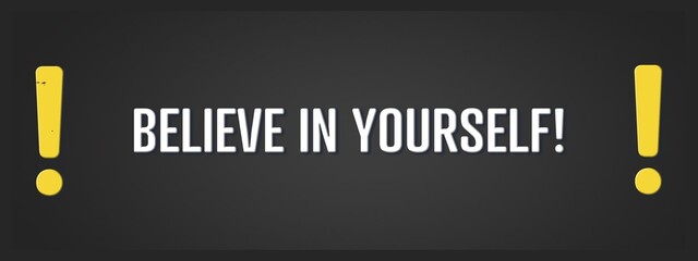 Believe in Yourself. A blackboard with white text. Illustration with grunge text style.