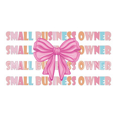 coquette bow Small Business Owner png ,Small Business Owner Png, Small Business SVG, Sticker Png, Png for Sublimation, Sublimation Png, UV Dtf Png, Png Files, Crafting Svg, Svg,Small business mama png