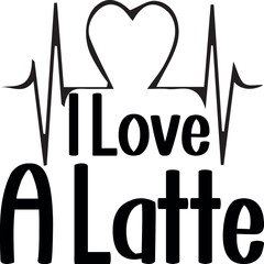 I Love A Latte