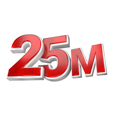 3d sales red and white price tag of two hundred million or 25m isolated on transparent background, 25 million followers thank you