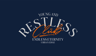 Naklejka premium Young, restless, abstract typography motivational quotes modern design slogan. Vector illustration graphics print t shirt, apparel, background, poster, banner, postcard or social media content.