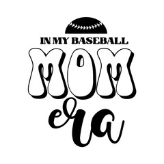 In My Baseball Mom Era SVG 