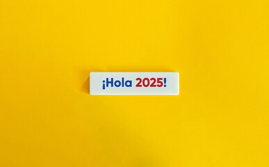 Hola 2025 Banner. Text on Block Letter Tile on Yellow Background. Minimalist Aesthetics. © photoopus