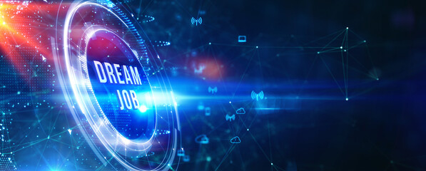 Dream job concept. Business, Technology, Internet and network concept. 3d illustration