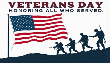 A Veterans Day illustration featuring a waving American flag and four silhouetted soldiers marching uphill. The scene evokes the courage and sacrifice of military veterans, with the text "Veterans Day