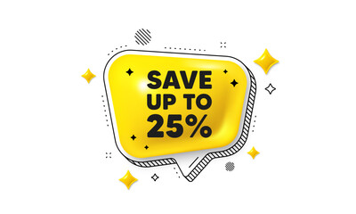 Save up to 25 percent tag. Chat speech bubble 3d icon. Discount Sale offer price sign. Special offer symbol. Discount chat message. Speech bubble banner with stripes. Yellow text balloon. Vector
