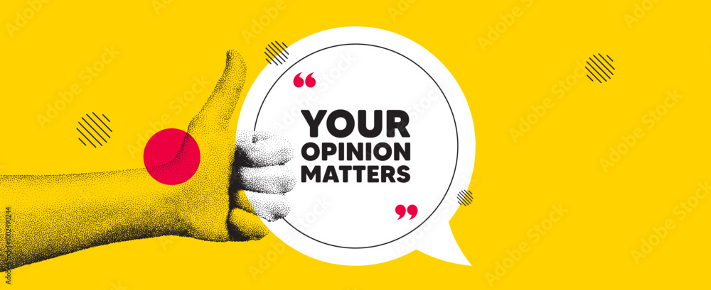 Poster hand showing thumb up like sign. your opinion matters tag. survey or feedback sign. client comment. 
