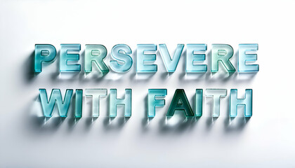 Persevere with faith Word