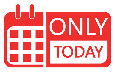 Limited offer sticker. Only today banner with calendar. Last offer label. Countdown of time for spesial offer. Banner for sale promotion. Vector illustration isolated on white background.