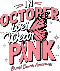 In October We Wear Pink T-Shirt Design Vector