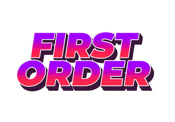 First order. Text effect in 3D style with modern colors