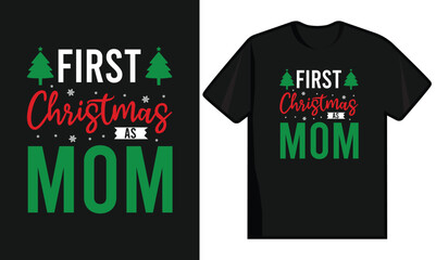 First Christmas As Mom T Shirt Design