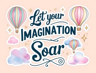 Lettering poster with phrase Let your imagination shine. Vector illustration Generated by AI
