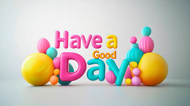 Have a Good Day Message in Bold Typography: A bright, colorful playful bold message.
Balloons confetti happy birthday celebration.