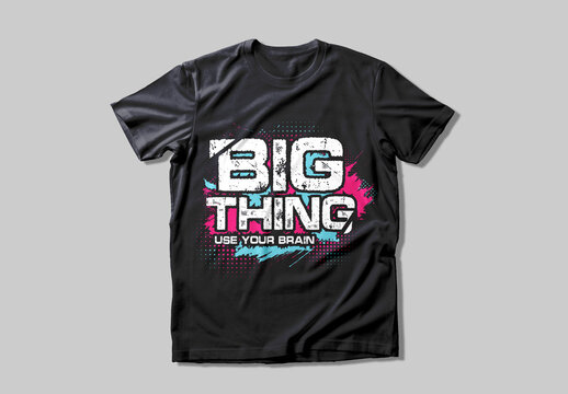 Big Thing Tshirt Design