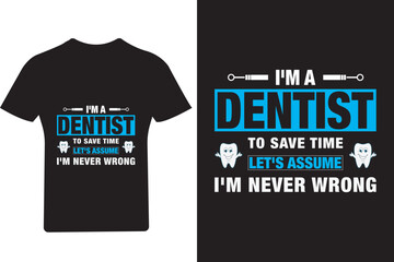Dentist T Shirt design , best T shirt design 