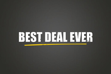 Best Deal Ever. A blackboard with white text. Illustration with grunge text style.