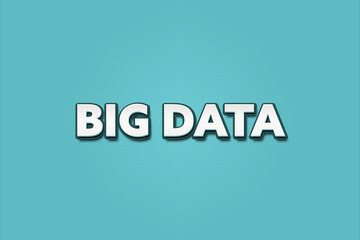 Big Data. A Illustration with white text isolated on light green background.