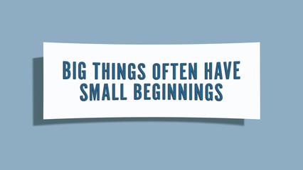 Big things often have small beginnings. A card isolated on blue background.