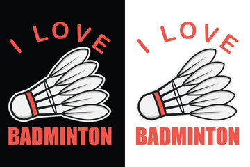 I Love Badminton Typography, Badminton Typography, Badminton Vector, vector, Badminton Logo, Badminton Cork, Sports Logo, Typography Design