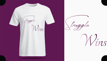 Struggle Wins T Shirt Creative Design with Special Quote , Adobe Illustrator Artwork