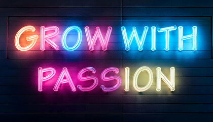 Grow with passion word