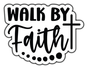 Walk by faith