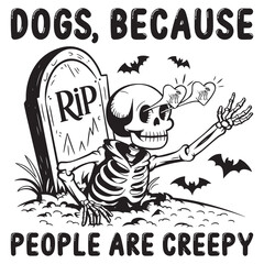 Obraz premium Funny Skeleton Dogs Because People Are Creepy EPS