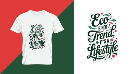 Eco is not a trend, it’s a lifestyle typography design for t shirt, mug, poster, greetings card design. print ready editable vector eps file. Green movement t-shirt	