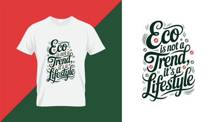 Eco is not a trend, it’s a lifestyle typography design for t shirt, mug, poster, greetings card design. print ready editable vector eps file. Green movement t-shirt	