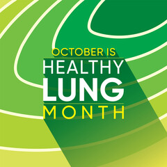 Healthy Lung Month is observed every October to raise awareness about the importance of lung health.