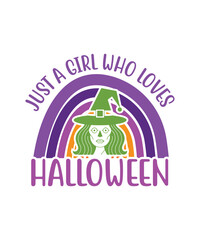 Just a girl who loves Halloween Artwork, Horror Crary Costumes Ghost Holiday Festival Typography Badge Design Template