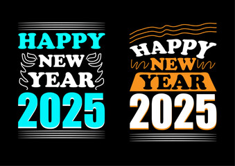 Vector Design Happy New Year, Happy New Year 2025 T-shirt Design.
