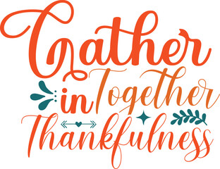 Thanksgiving Typography SVG Vector Design, thanksgiving T-shirt Design, lettering poster quotes, inspiration lettering typography design, handwritten lettering phrase, eps