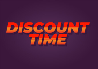 Discount time. Text effect 3D style with good colors