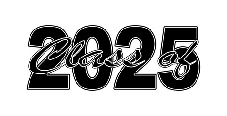 Class of 2025 typography design vector. Text for design, congratulation event, T-shirt, party, high...