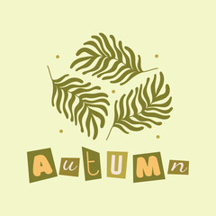 Square postcard with tropical leaves,dots and inscription autumn. Collage lettering with cut out letters.Hand drawn vector illustration in flat, doodle style. Green and yellow color.