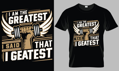 I am the greatest i said that i greatest - Fitness typography vector T-shirt design. motivational and inscription quotes.
perfect for print item and bags, posters, cards. isolated on black background
