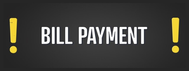 Fototapeta premium Bill payment. A blackboard with white text. Illustration with grunge text style.