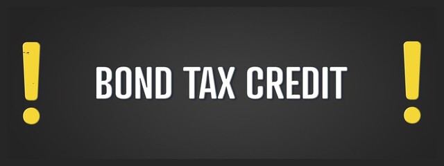 Bond Tax Credit. A blackboard with white text. Illustration with grunge text style.