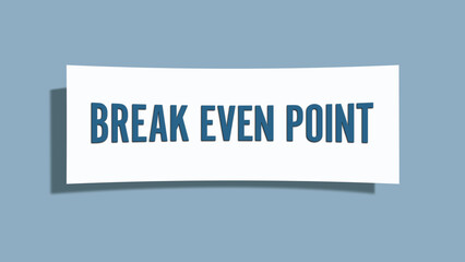 Break Even Point. A card isolated on blue background.