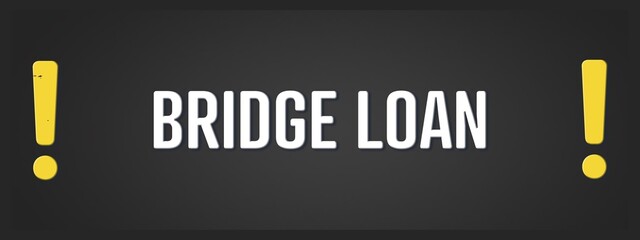 Bridge Loan.. A blackboard with white text. Illustration with grunge text style.