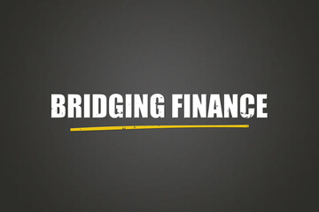 Bridging Finance. A blackboard with white text. Illustration with grunge text style.