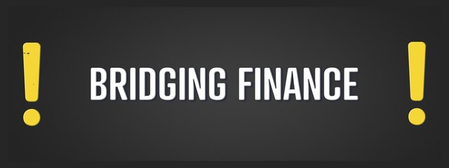 Bridging Finance. A blackboard with white text. Illustration with grunge text style.