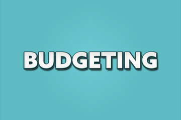 Budgeting. A Illustration with white text isolated on light green background.