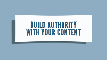 build authority with your content. A card isolated on blue background.