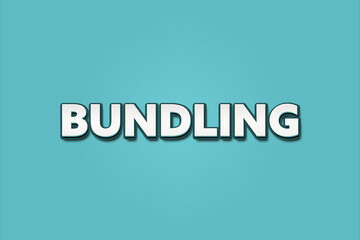bundling.. A Illustration with white text isolated on light green background.